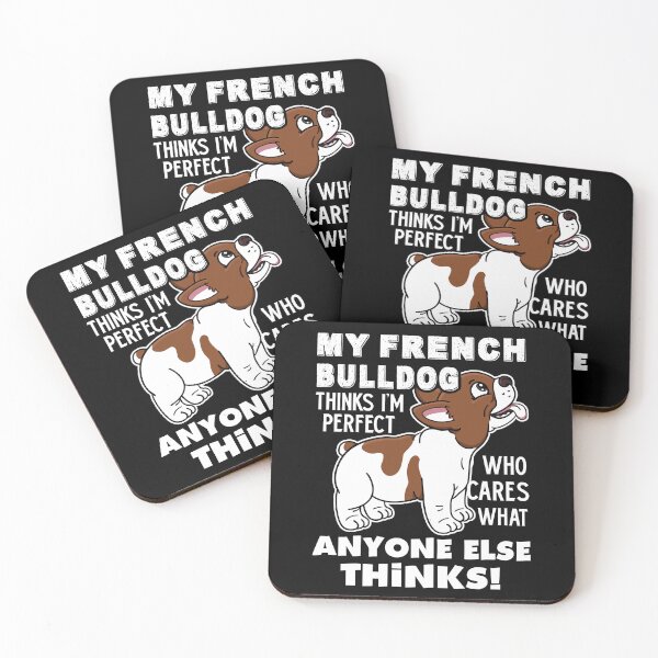 Item preview, My French Bulldog Thinks I'm Perfect designed and sold by UnknownArtistt.
