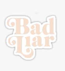 Bad Liar- Selena Gomez Sticker