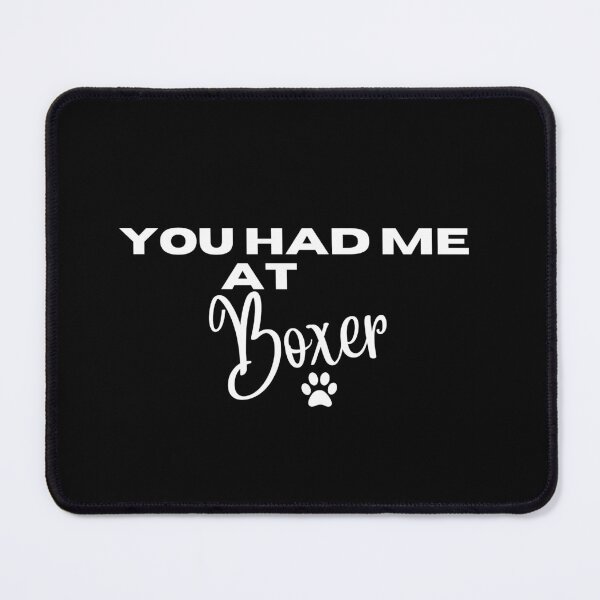 Item preview, You had me at Boxer designed and sold by Witfulwisdom.