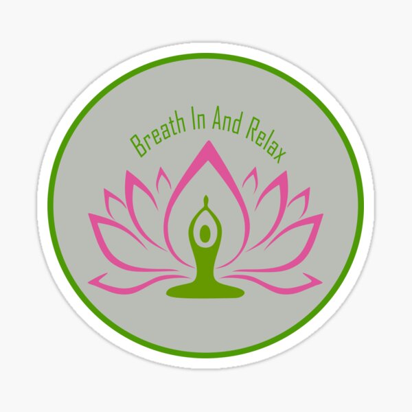 "Awesome Lotus Design With Yoga Quotes Breath In And Relax " Sticker