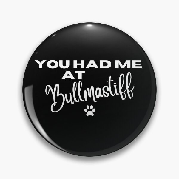 Item preview, You had me at Bullmastiff designed and sold by Witfulwisdom.