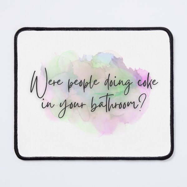 Item preview, Were people doing coke in your bathroom? designed and sold by Spiffle.