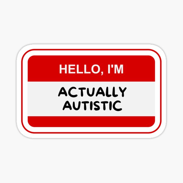 Item preview, Hello, I'm actually autistic designed and sold by FatCatProds.