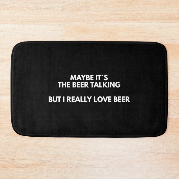 Item preview, Maybe It`s The Beer Talking But I Really Love Beer designed and sold by Express YRSLF.