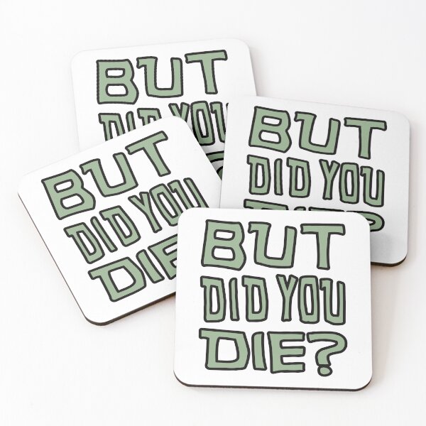 Item preview, But Did you Die? designed and sold by FlippinTurtles.
