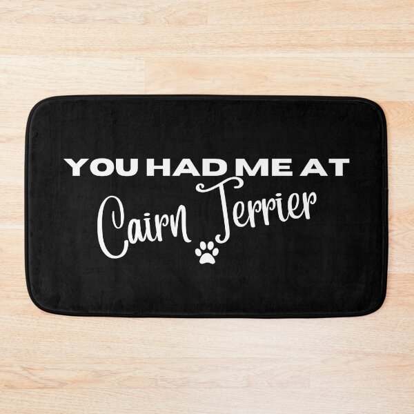 Item preview, You had me at Cairn Terrier designed and sold by Witfulwisdom.
