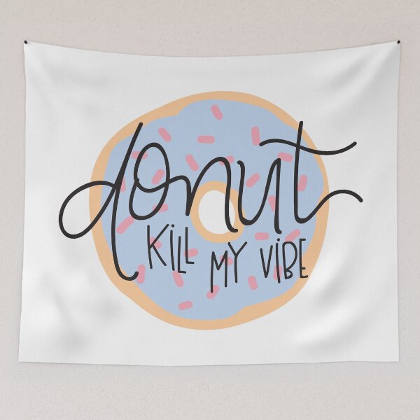 Item preview, Donut kill my vibe designed and sold by lynseystrese.