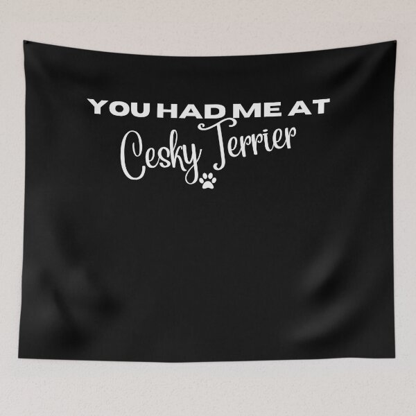 Item preview, You had me at Cesky Terrier designed and sold by Witfulwisdom.