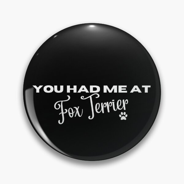 Item preview, You had me at Fox Terrier - for dog lovers! designed and sold by Witfulwisdom.