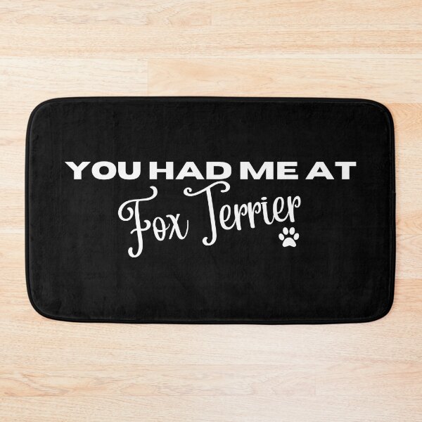Item preview, You had me at Fox Terrier - for dog lovers! designed and sold by Witfulwisdom.
