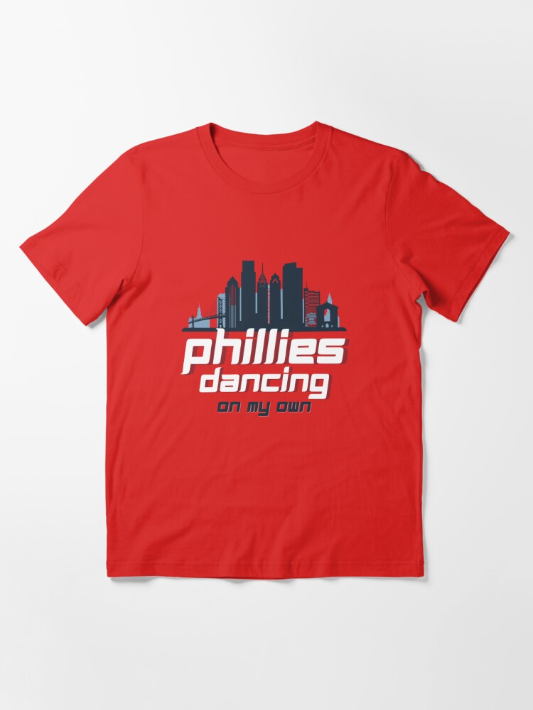 Dancing On My Own Phillies T-Shirt