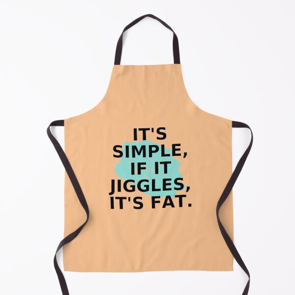 Item preview, It's Simple,if it jiggles, it's fat designed and sold by MikrosLikos.