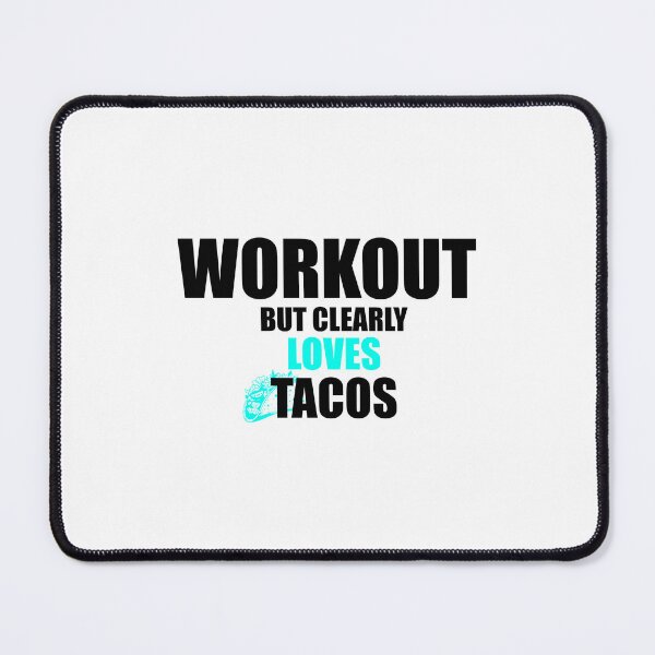 Item preview, Workout but clearly loves tacos designed and sold by VimuDS.