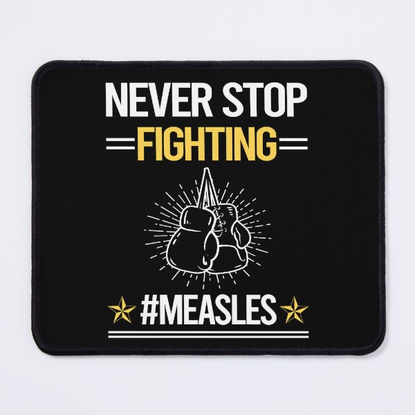 Item preview, Never Stop Fighting With Measles designed and sold by StoreHornedFace.