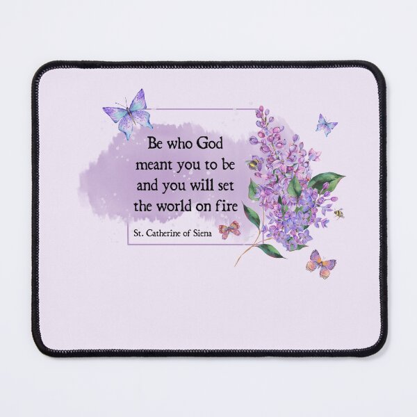 Item preview, Quotes of the Saints - Be who GOD meant you to be and you will set the world on fire - St. Cathrine of Siena designed and sold by THEARESTON.
