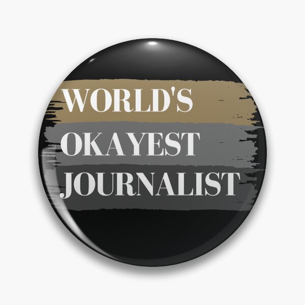 Item preview, Worlds Okayest Journalist designed and sold by GeeHanz.