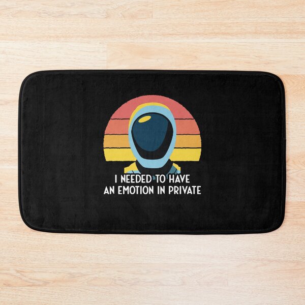 Item preview, Murderbot Diaries SecUnit Needs to Have an Emotion in Private designed and sold by jutulen.