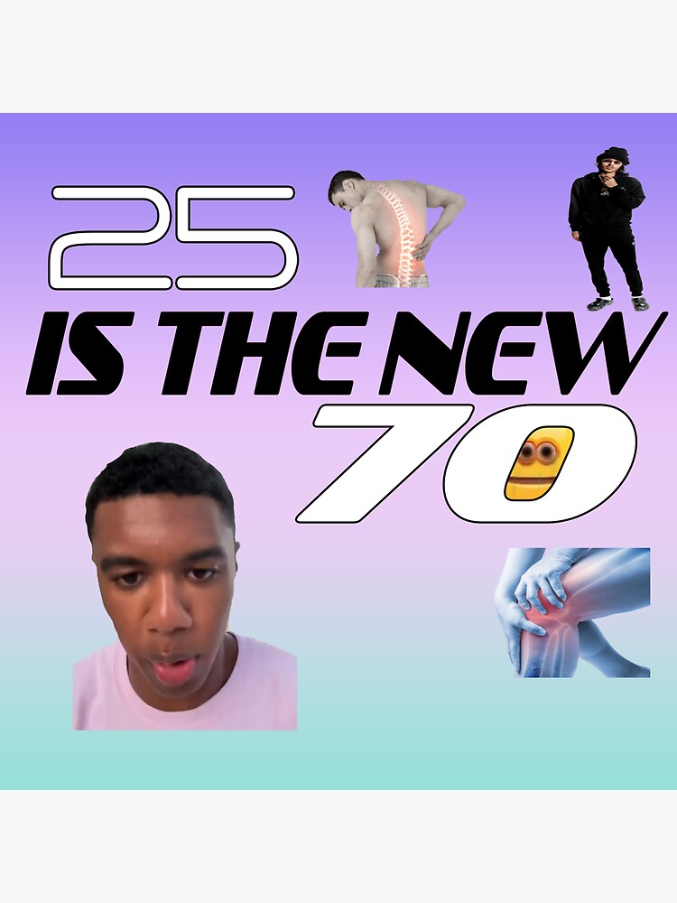 25-is-the-new-70-sticker-for-sale-by-j9rek-redbubble