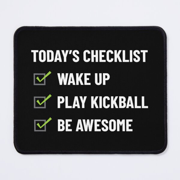 Item preview, Today's Checklist Wake Up Play Kickball Be Awesome Apparel designed and sold by ArcWarden-art.