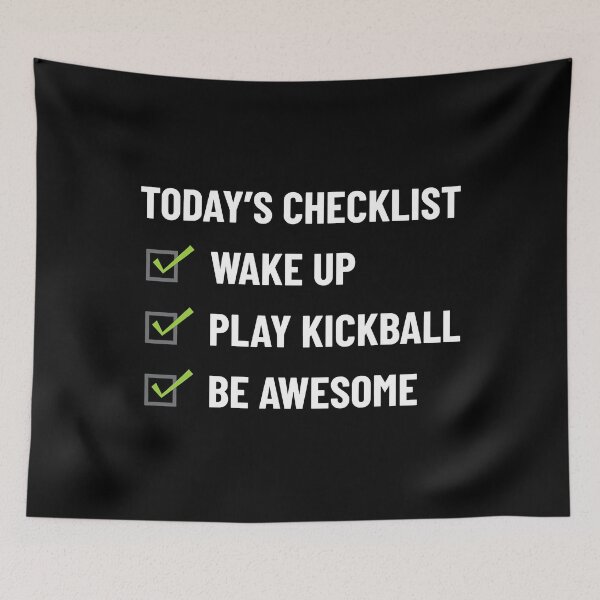 Item preview, Today's Checklist Wake Up Play Kickball Be Awesome Apparel designed and sold by ArcWarden-art.