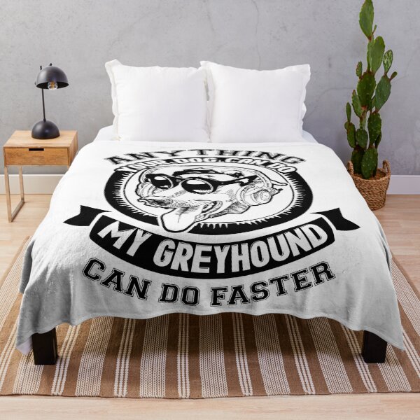 Item preview, Anything Your Dog Can Do My Greyhound Can Do Faster designed and sold by UnknownArtistt.
