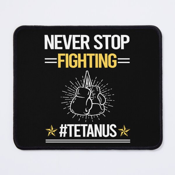 Item preview, Never Stop Fighting With Tetanus designed and sold by StoreHornedFace.