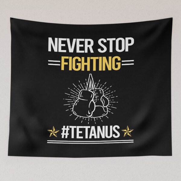 Item preview, Never Stop Fighting With Tetanus designed and sold by StoreHornedFace.
