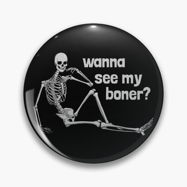 Item preview, Wanna See My Boner Skeleton Funny Adult Humor Boner Gear designed and sold by DynamicDesign.