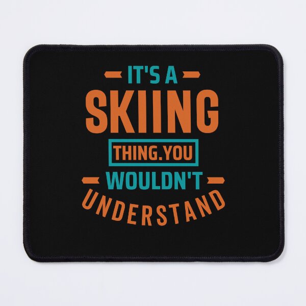 Item preview, Skiing Thing You Wouldn't Understand designed and sold by Pillowaza.