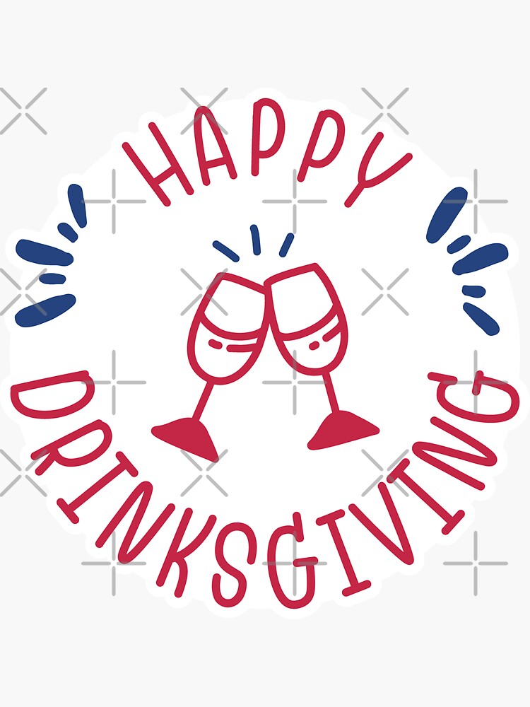 "Happy Drinksgiving 2023" Sticker For Sale By PinchiDesign | Redbubble