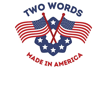 Artwork thumbnail, Two Words Made In America by OneDayCollected