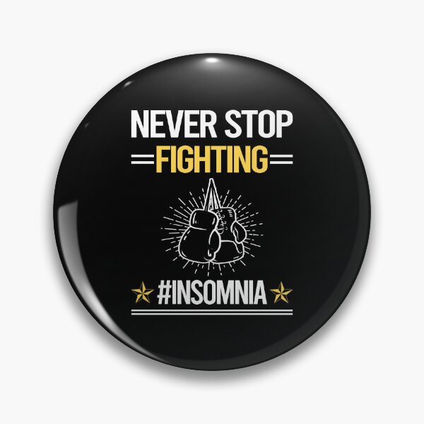 Item preview, Never Stop Fighting With Insomnia designed and sold by StoreHornedFace.