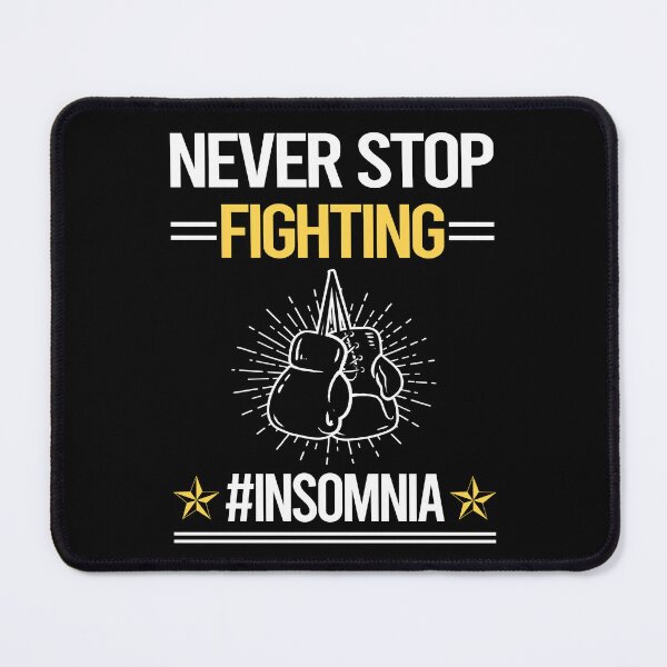 Item preview, Never Stop Fighting With Insomnia designed and sold by StoreHornedFace.
