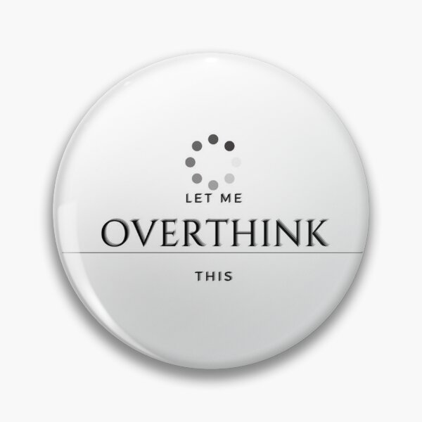 Item preview, Let me overthink this. designed and sold by inasse97.