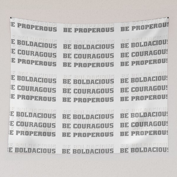 Item preview, Be Boldacious Be Courageous Be Propercous designed and sold by fejoa.