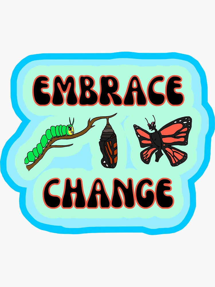 "Embrace Change Butterfly Metamorphosis" Sticker for Sale by gt0616