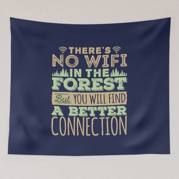 Item preview, There's No Wifi in the Forest But You Will Find a Better Connection designed and sold by jaygo.