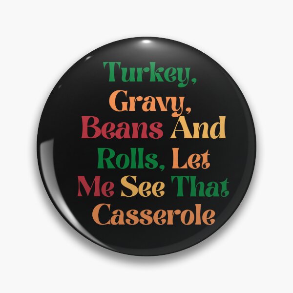 Item preview, Turkey Gravy Beans And Rolls Let Me See That Casserole designed and sold by myhoume2.