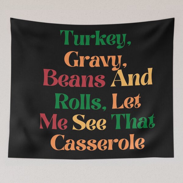 Item preview, Turkey Gravy Beans And Rolls Let Me See That Casserole designed and sold by myhoume2.