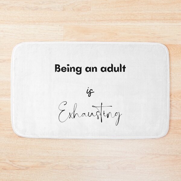 Item preview, being an adult is exhausting designed and sold by Inspirely.
