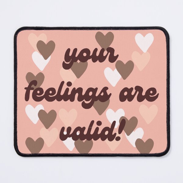 Item preview, You're feelings are valid designed and sold by StrangerThreads.