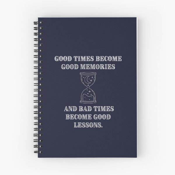 Item preview, Good times become good memories and bad times become good lessons. designed and sold by Whimsy Works.