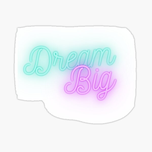 Item preview, Dream Big (neon) designed and sold by Crayle.