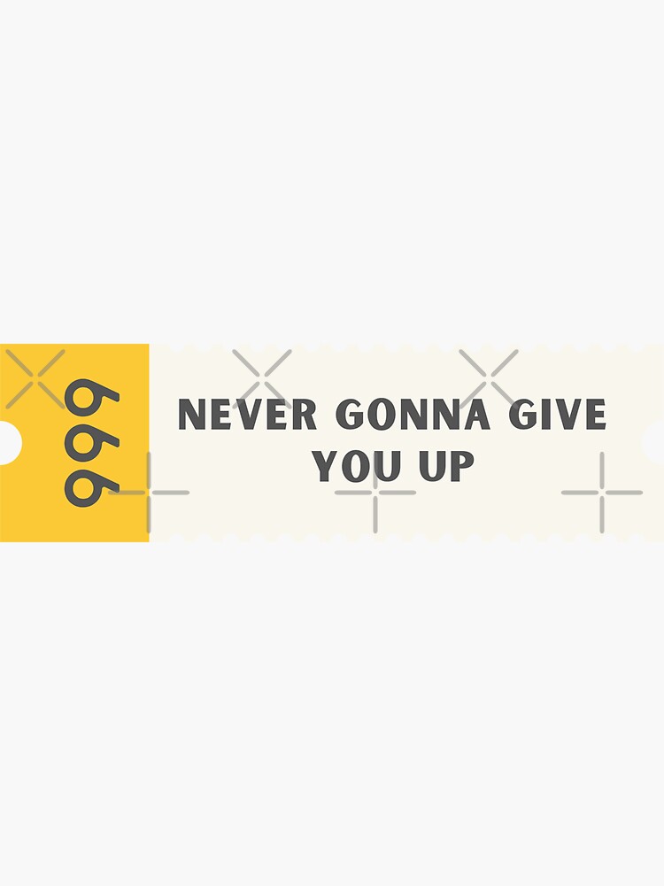 Never Gonna Give You Up Sticker For Sale By Zerototen Redbubble 9961