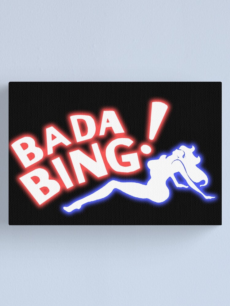 Bada Bing Canvas Print By Tonyara Redbubble