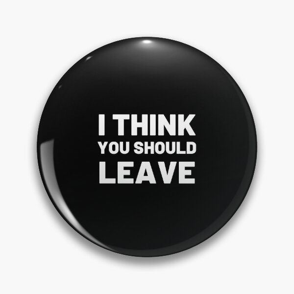 Item preview, I Think You Should Leave designed and sold by Cultissime.
