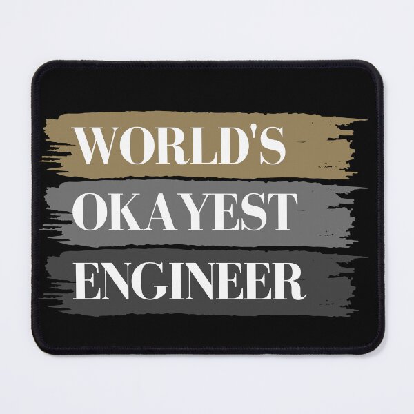 Item preview, Worlds Okayest Engineer designed and sold by GeeHanz.