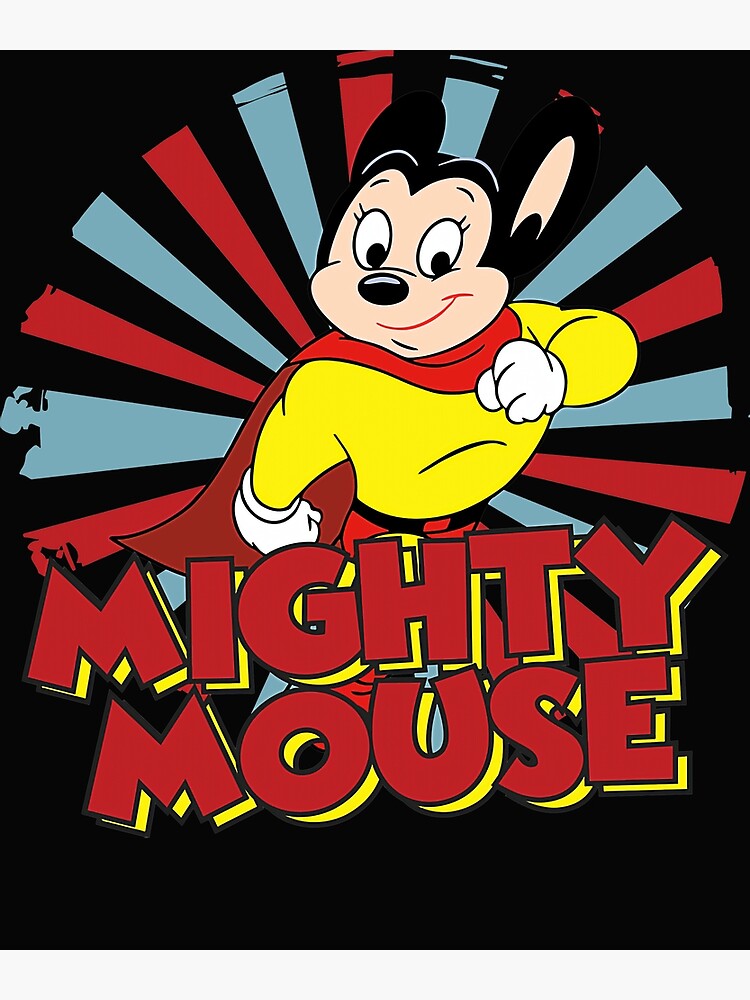"Mighty Mouse Mighty Mouse cartoon" Poster for Sale by JanieMorrisd Redbubble