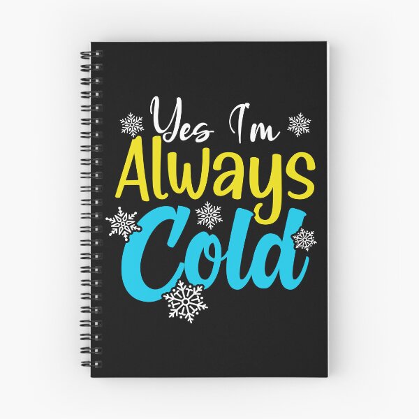 Item preview, Yes I'm Always So Cold designed and sold by OUSSART ⭐⭐⭐⭐⭐.