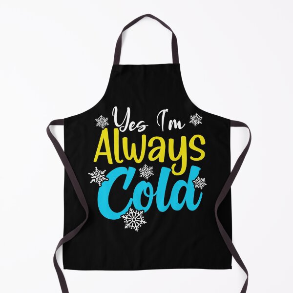 Item preview, Yes I'm Always So Cold designed and sold by OUSSART ⭐⭐⭐⭐⭐.